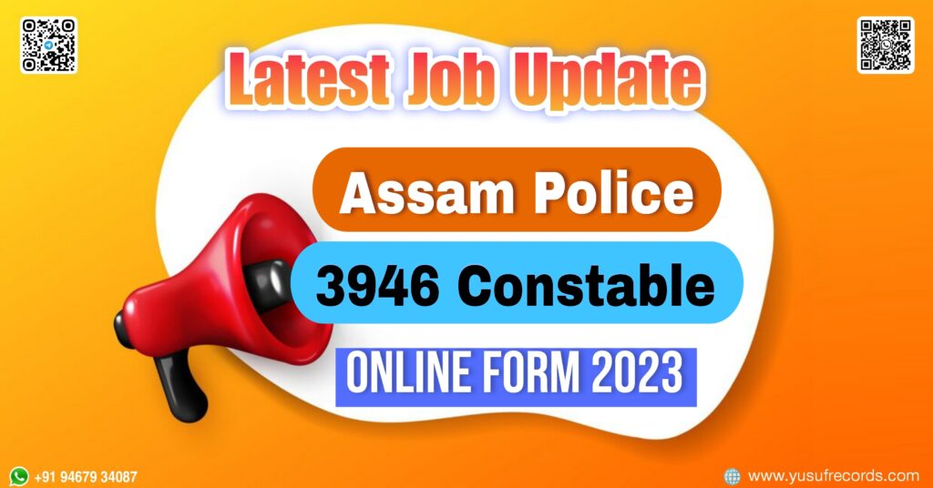 Assam Police 3946 Constable Online Form yusufrecords latest job updates