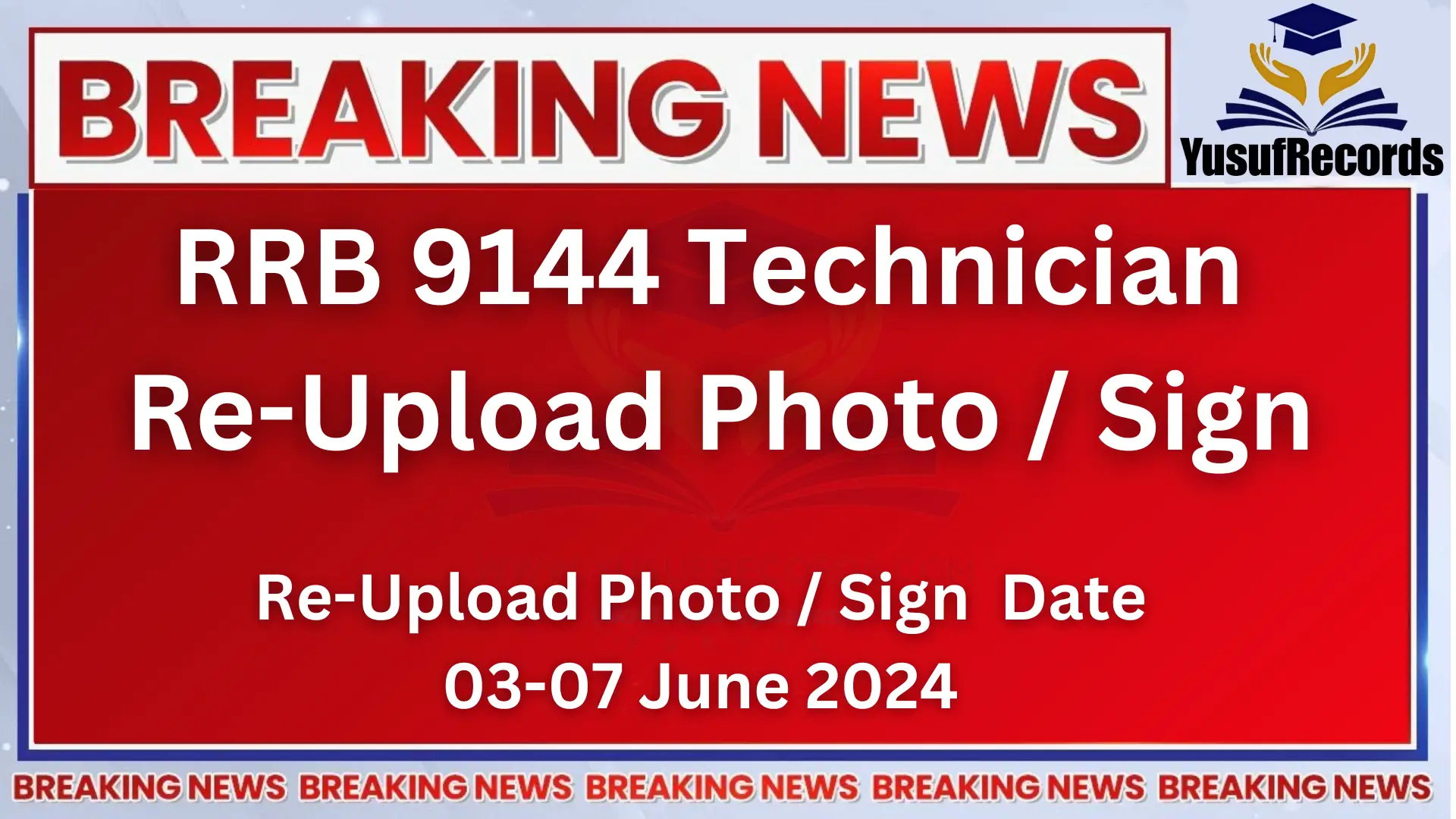RRB 9144 Technician Re-Upload Photo / Sign