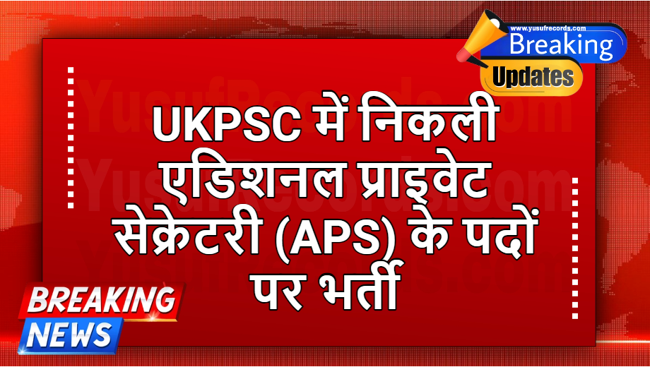 UKPSC APS 99 Vacancy Online Form 2024